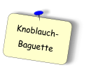 Knoblauch- Baguette